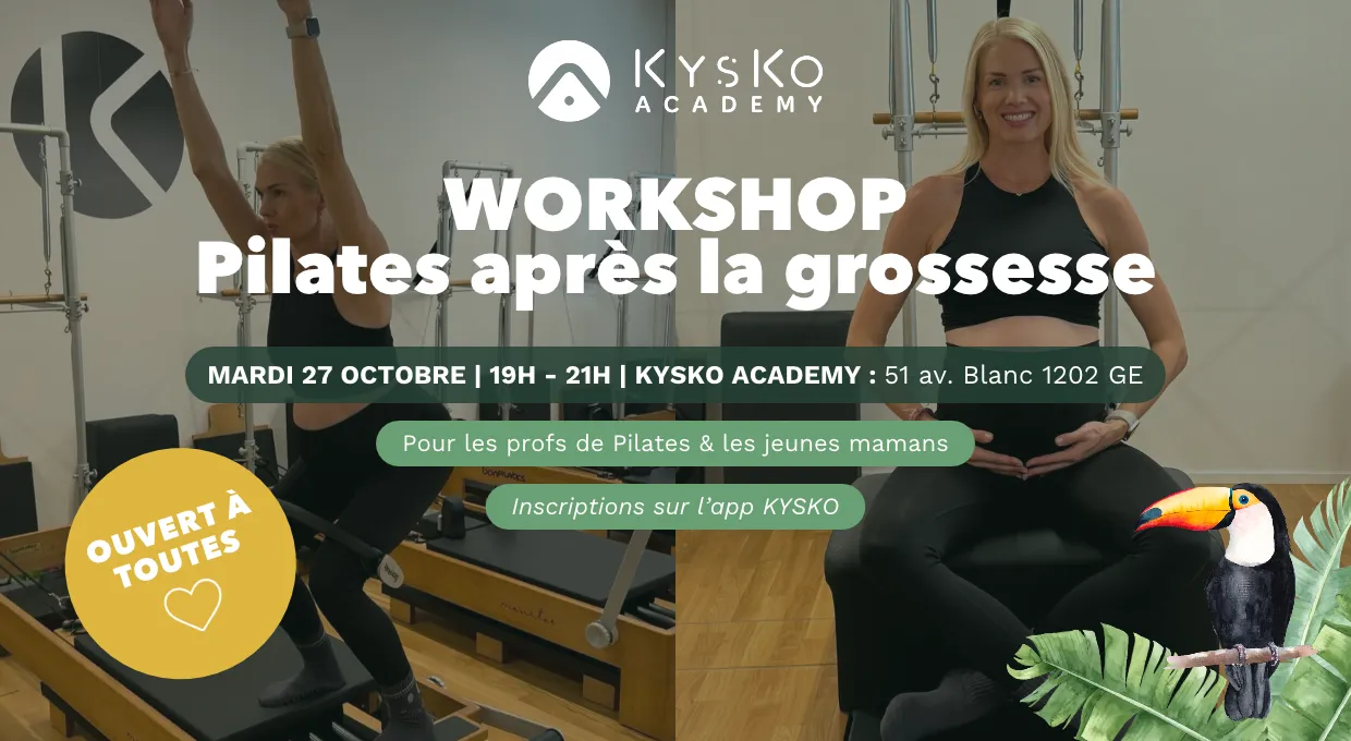 KYSKO Academy, workshop Pilates après la grossesse, mardi 27 octobre de 19 h à 21 h à la KYSKO Academy, 51 av. Blanc, Genève. Pour les profs de Pilates et les jeunes mamans, ouvert à toutes. Inscriptions sur l'app KYSKO.